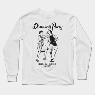 dancing party Long Sleeve T-Shirt